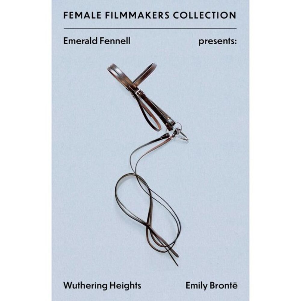 Emerald Fennell Presents: Wuthering Heights -- Emily Bronte